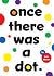 once there was a dot