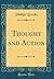 Thought and Action (Classic Reprint)