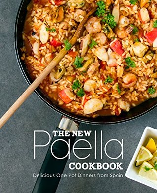 The New Paella Cookbook: Delicious One Pot Dinners from Spain (Kindle Edition)