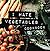 I Hate Vegetables Cookbook:...