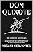 Don Quixote: The Complete Adventures - Adapted for the Contemporary Reader (Spanish History Book 1)