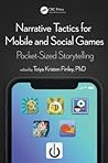 Narrative Tactics for Mobile and Social Games: Pocket-Sized Storytelling Narrative Tactics for Mobile and Social Games: Pocket-Sized Storytelling