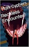 Reckless Encounter