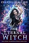 The Eternal Witch by Chandelle LaVaun