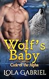 Wolf's Baby (Code of the Alpha, #3)