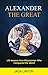Alexander the Great: Life Lessons From Macedonian Who Conquered The World