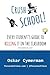 Crush School: Every Student's Guide to Killing It in the Classroom