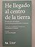 He llegado al centro de la tierra. Poesía de los indios de lo... by Elisa Ramírez Castañeda