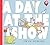 A Day at the Show