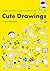 Cute Drawings: 474 Fun Exercises to Draw Everything Cuter