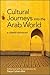 Cultural Journeys into the Arab World by Dalya Cohen-Mor