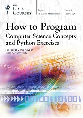 Computer Science Concepts and Python Exercises - John Keyser, Ph.D.