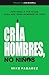 Cria hombres, no niños (Spanish Edition)