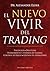 El nuevo vivir del trading (Spanish Edition)
