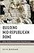 Building Mid-Republican Rome: Labor, Architecture, and the Urban Economy