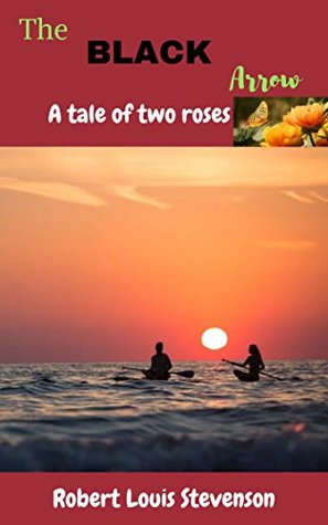 The black Arrow: A Tale of two Roses