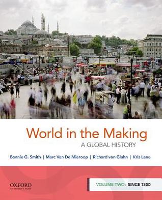 World in the Making: A Global History, Volume Two: Since 1300 (Paperback)