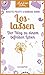 Loslassen: Der Weg zu einem befreiten Leben (Achtsam leben) (German Edition)