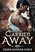Carried Away (The Tempus Fugitives Trilogy, #2)