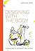 Designing with the Body: Somaesthetic Interaction Design (Design Thinking, Design Theory)