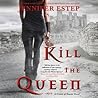 Kill the Queen by Jennifer Estep Kill the Queen by Jennifer Estep