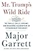 Mr. Trump's Wild Ride: The Thrills, Chills, Screams, and Occasional Blackouts of an Extraordinary Presidency