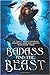 Badass and the Beast: 10 "T...
