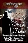 A Time for Heists: A Romantic Suspense Collection