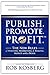 Publish. Promote. Profit.: ...