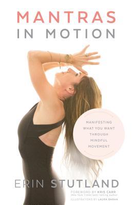 Mantras in Motion: Manifesting What You Want through Mindful Movement (Hardcover)