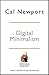 Digital Minimalism by Cal Newport