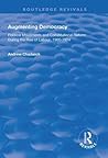 Augmenting Democracy: Political Movements and Constitutional Reform During the Rise of Labour, 1900-1924 (Routledge Revivals)