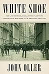 White Shoe: How a...
