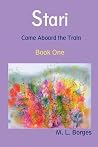 Stari: Book One: Come Aboard the Train