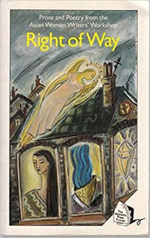 Right of Way: Prose and Poetry from the Asian Women Writers' Workshop