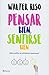 Pensar bien, sentirse bien / Think Right, Feel Good by Walter Riso