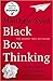 Black Box Thinking by Syed Matthew Black Box Thinking by Syed Matthew