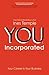 YOU, Incorporated: Your Career is Your Business