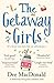 The Getaway Girls by Dee MacDonald