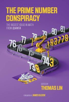 The Prime Number Conspiracy: The Biggest Ideas in Math from Quanta (Paperback)