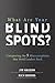 What Are Your Blind Spots? Conquering the 5 Misconceptions that Hold Leaders Back