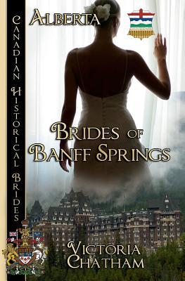 Brides of Banff Springs Canadian Historical Brides Collection Book 1