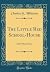 The Little Red School-House: And Other Poems (Classic Reprint)