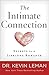 The Intimate Connection: Secrets to a Lifelong Romance
