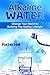 Alkaline Water : Change You...