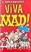 Viva Mad!