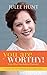 You Are Worthy: A Guide For...