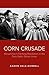 Corn Crusade: Khrushchev's Farming Revolution in the Post-Stalin Soviet Union