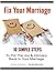 Fix Your Marriage: 10 Simpl...