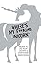 Where's My F**king Unicorn?: A Guide to Life, Your Unicorn & Everything